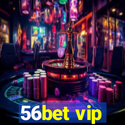 56bet vip